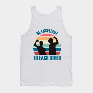 Classic Be Excellent To Each Other Tank Top